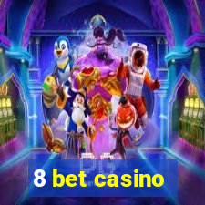 8 bet casino